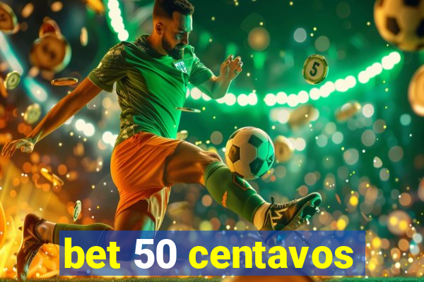 bet 50 centavos